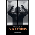 In the Name of our Fathers