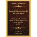 General Introduction To Social Science: Introduction To Fourier's Theory Of Social Organization, Social Destinies (1876)