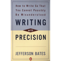 Writing with Precision: How to Write So That You Cannot Possibly Be Misunderstood