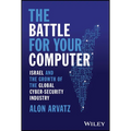 The Battle for Your Computer: Israel and the Growth of the Global Cyber-Security Industry