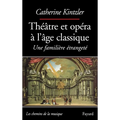 Theatre Et Opera a l'Age Classique