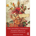 The Divided Therapist: Hemispheric Difference and Contemporary Psychotherapy