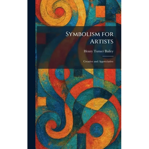 Symbolism for Artists: Creative and Appreciative