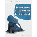 Sometimes It Takes an Elephant