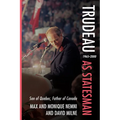 Trudeau as Statesman: 1965-2000, Son of Quebec, Father of Canada