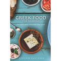 Greek Food For Sharing: Recipes that nourish the soul