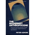 The Modernist Anthropocene: Nonhuman Life and Planetary Change in James Joyce, Virginia Woolf and Djuna Barnes