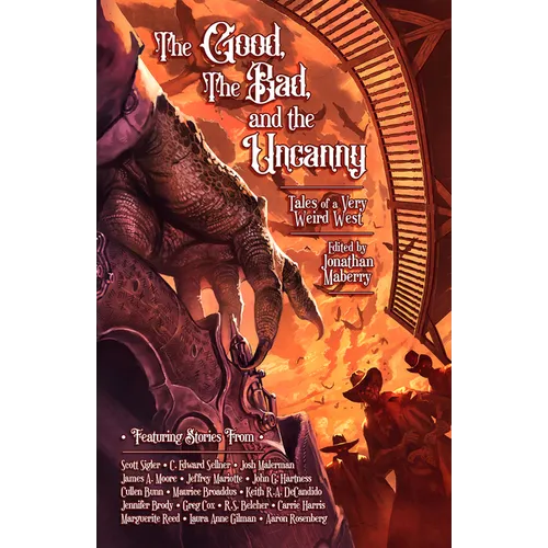 The Good, the Bad, & the Uncanny: Tales of a Very Weird West