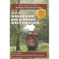 Still More Wandering Back-Roads West Virginia: Volume 4 of the Wandering Back-Roads West Virginia series