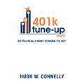 401k Tune-Up: Do You Really Want to Work 'Til 80?: Do You Really Want to Work 'Til 80?