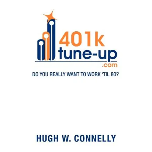 401k Tune-Up: Do You Really Want to Work 'Til 80?: Do You Really Want to Work 'Til 80?