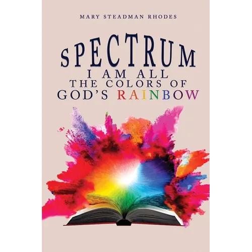 Spectrum: I Am All The Colors Of God's Rainbow