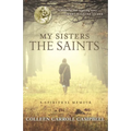 My Sisters the Saints: A Spiritual Memoir