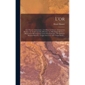 L'or: L'or Dans Le Laboratoire.--L'or Dans La Nature.--L'extraction De L'or.--Le Traitement Des Minerais.--La Métallurgie De