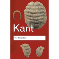 The Moral Law: Groundwork of the Metaphysics of Morals