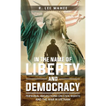 In The Name of Liberty and Democracy: Personal Reflections on Civil Rights and the War in Vietnam