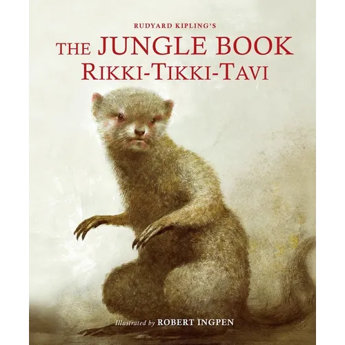 The Jungle Book: Rikki-Tikki-Tavi: A Robert Ingpen Illustrated Classic