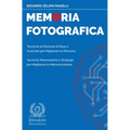 Memoria Fotografica: Tecniche di Memoria di Base e Avanzate per Migliorare la Memoria - Tecniche Mnemoniche e Strategie per Migliorare la Memorizzazio