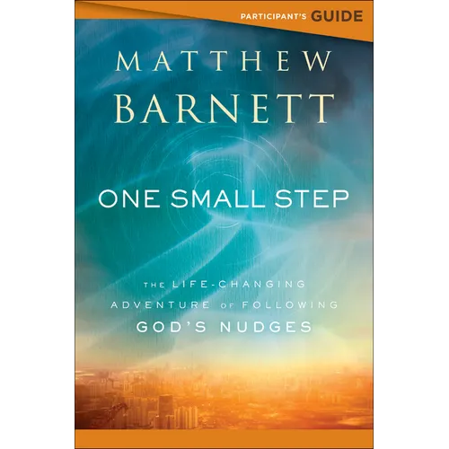 One Small Step Participant's Guide: The Life-Changing Adventure of Following God's Nudges