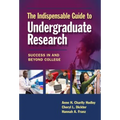 The Indispensable Guide to Undergraduate Research: Success in and Beyond College