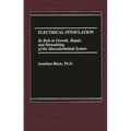 Electrical Stimulation: Its Role in Growth, Repair and Remodeling of the Musculoskeletal System