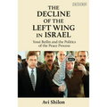 The Decline of the Left Wing in Israel: Yossi Beilin and the Politics of the Peace Process