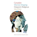 Canadian Women Shaping Diasporic Religious Identities