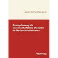 Raumplanung als wissenschaftliche Disziplin im Nationalsozialismus