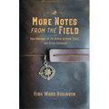 More Notes from the Field: Southbound on the Appalachian Trail and Other Journeys