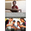 Shaping the Future of Child and Adolescent Mental Health: Towards Technological Advances and Service Innovations