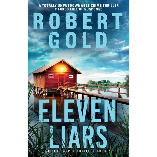 Eleven Liars: A totally unputdownable crime thriller packed full of suspense