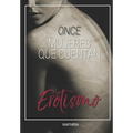 ONCE mujeres que cuentan Erotismo