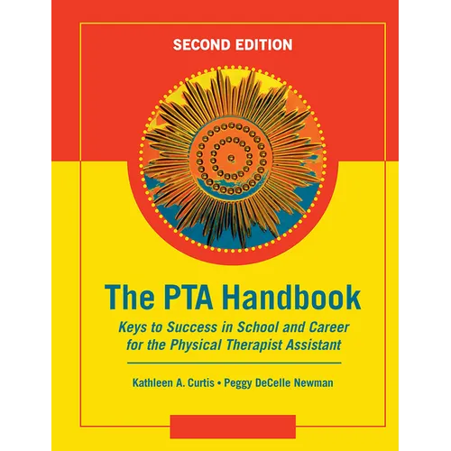 The PTA Handbook: Keys to Success in School and Career for the Physical Therapist Assistant