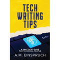 Tech Writing Tips: A Practical Guide for Technical People