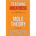 Teaching Greatness: The MOLE Theory