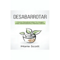 Desabarrotar: Cómo Desabarrotar Tu Hogar Más Minimalismo, Menos Libros