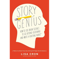 Story Genius: How to Use Brain Science to Go Beyond Outlining and Write a Riveting Novel (Before You Waste Three Years Writing 327 Pages That Go Nowhe