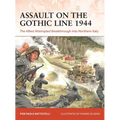 Assault on the Gothic Line 1944: The Allied Attempted Breakthrough Into Northern Italy