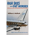 High Skies and Fat Horses: A Novel of War and Human Imperfection
