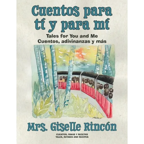 Cuentos para tí y para mí: Tales for You and Me; Cuentos, adivinanzas y más.