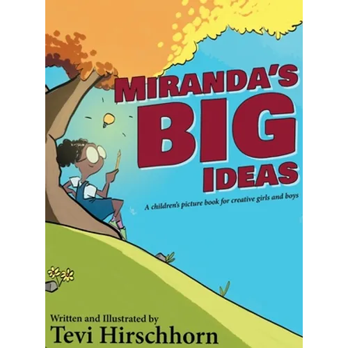 Miranda's Big Ideas: A children's picture book for creative girls and boys