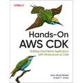 Hands-On AWS Cdk: Building Cloud Native Applications with Infrastructure as Code