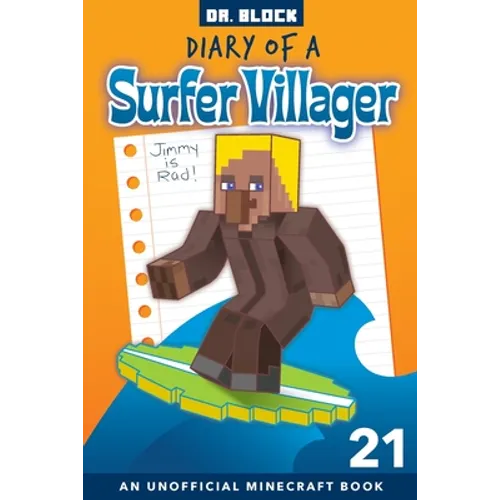 Diary of a Surfer Villager, Book 21: an Unofficial Minecraft Book for Kids