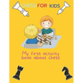 Chess for kids: My first activity book about chess