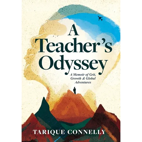A Teacher's Odyssey: A Memoir of Grit, Growth, and Global Adventures