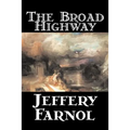 The Broad Highway by Jeffery Farnol, Fiction, Action & Adventure, Historical