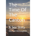 The Time Of The Canton: A Sea Story