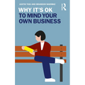 Why It's Ok to Mind Your Own Business