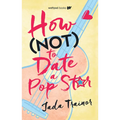 How Not to Date a Pop Star
