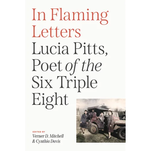 In Flaming Letters: Lucia Pitts, Poet of the Six Triple Eight - Paperback